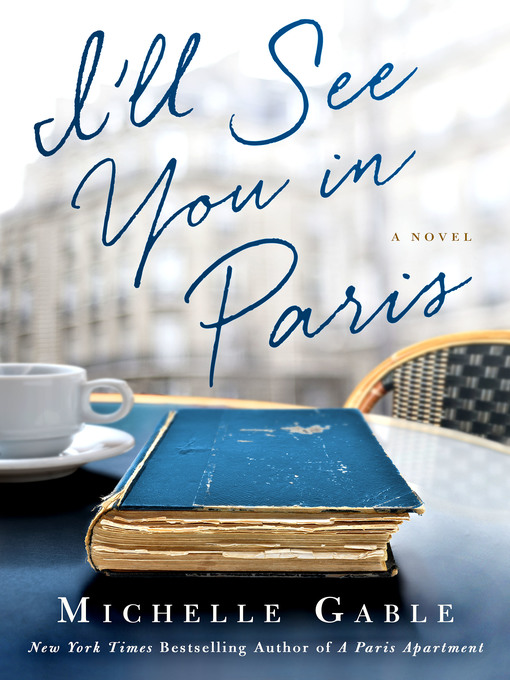 Title details for I'll See You in Paris by Michelle Gable - Available